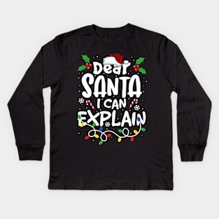 Christmas Dear Santa I Can Explain Santa Claus Joke Kids Long Sleeve T-Shirt